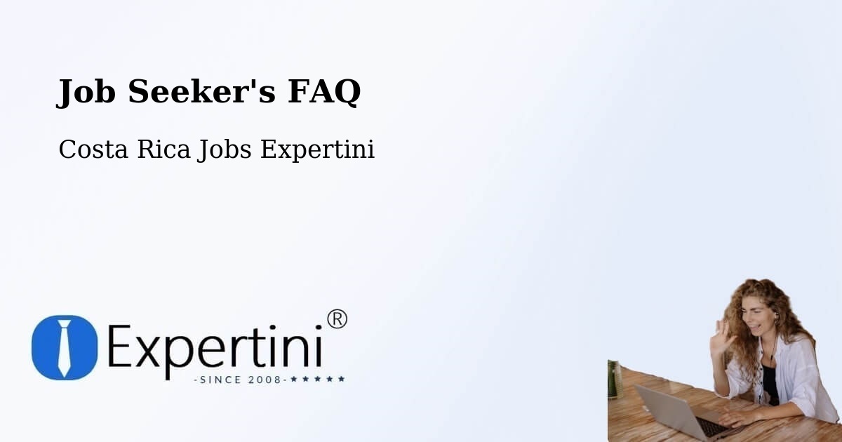 Job Seeker FAQ – Sabanilla - Costa Rica Jobs Expertini